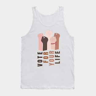 Vote For Your Life Tank Top